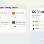 CCPA Consent in 2026: When You Need It, When You Don’t, and What California Still Expects